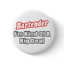Bartender...Big Deal Button