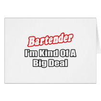 Bartender...Big Deal Greeting Card