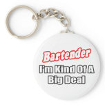 Bartender...Big Deal Key Chains