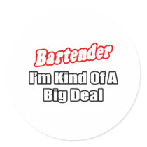 Bartender...Big Deal Sticker