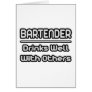 Bartender...Drinks Well With Others Greeting Cards