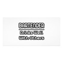 Bartender...Drinks Well With Others Customized Photo Card
