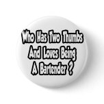 Bartender Joke...Two Thumbs Pins