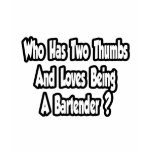 Bartender Joke...Two Thumbs T-shirt