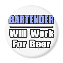 Bartender...Will Work For Beer magnets by Bartender_Shirts Bartender...Will Work For Beer magnets