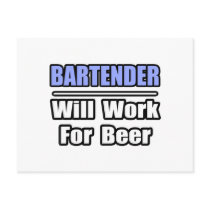 Bartender...Will Work For Beer postcards by Bartender_Shirts Bartender...Will Work For Beer postcards