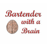 Bartender With a Brain T-shirts