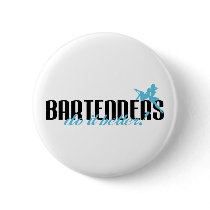 Bartenders Do It Better! Buttons