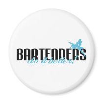 Bartenders Do It Better! Magnet