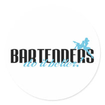 Bartenders Do It Better! stickers by poorrichards Bartenders Do It Better! stickers