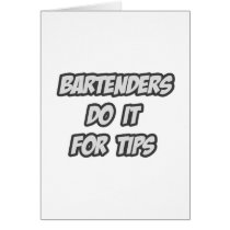 Bartenders Do It For Tips Cards