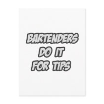 Bartenders Do It For Tips Postcard