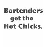 bartenders get the hot chicks t-shirts