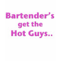 bartenders get the hot guys t-shirts by jvinnyg bartenders get the hot guys t-shirts