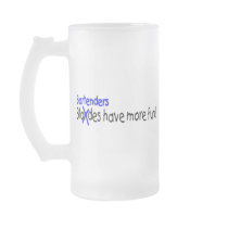 Bartenders Have More Fun Coffee Mugs