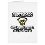 Bartenders...Like Regular People, Only Smarter Cards