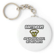 Bartenders...Like Regular People, Only Smarter Keychain