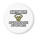 Bartenders...Like Regular People, Only Smarter Refrigerator Magnet