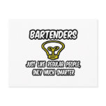 Bartenders...Like Regular People, Only Smarter Post Cards
