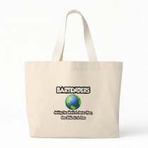 Bartenders...Making the World a Better Place Canvas Bag