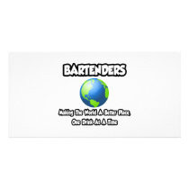 Bartenders...Making the World a Better Place Picture Card