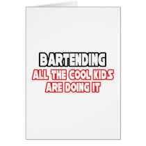 Bartending...Cool Kids Greeting Card