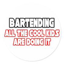 Bartending...Cool Kids Stickers