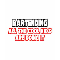 Bartending...Cool Kids t-shirts by Bartender_Shirts Bartending...Cool Kids t-shirts