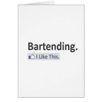 Bartending...I Like This Greeting Card