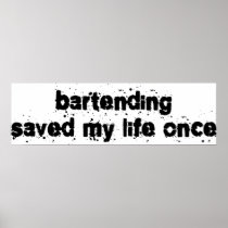 Bartending Saved My Life Once Print