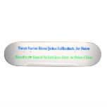 Baruch Hashem Adonai Yeshua HaMeschiach... Skateboard Deck