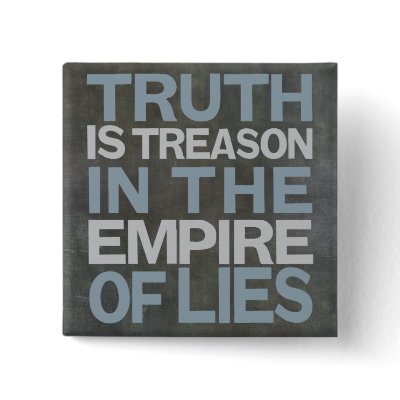 Basalt, thruth is treason long-26 pinback button by Libertymaniacs