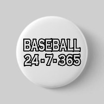 Baseball 24-7-365 pinback button