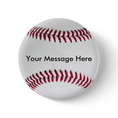 Baseball Button with your message by mikek92349