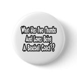 Baseball Coach Joke...Two Thumbs Pinback Buttons