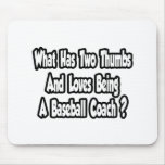 Baseball Coach Joke...Two Thumbs Mouse Pads