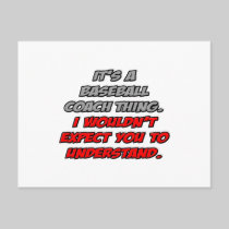 Baseball Coach .. You Wouldn't Understand Postcard