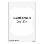 Baseball Coaches Don't Cry Room Decal