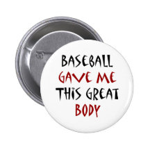 Baseball Gave Me This Great Body Pin