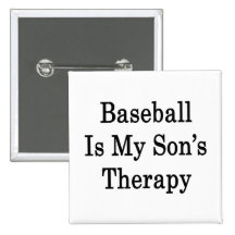 Baseball Is My Son's Therapy Pinback Buttons