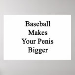 Baseball Makes Your Penis Bigger Posters
