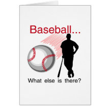 Baseball What Else T-shirts and Gifts Greeting Cards