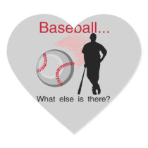 Baseball What Else T-shirts and Gifts Heart Sticker