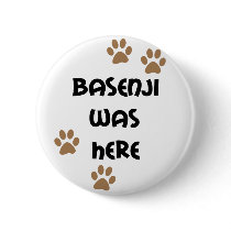 Basenji Was Here Pins