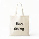 Basic Stay Strong bag.