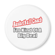 Basketball Coach...Big Deal magnets by basketballcoachgifts Basketball Coach...Big Deal magnets