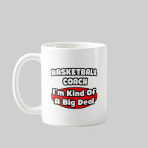 Basketball Coach...Big Deal Coffee Mugs
