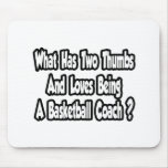 Basketball Coach Joke...Two Thumbs Mousepad