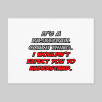 Basketball Coach .. You Wouldn't Understand Post Cards