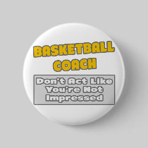 Basketball Coach .. You're Impressed Pin